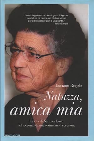 Immagine del venditore per Natuzza, amica mia La vita di Natuzza Evolo nel racconto di una testimone d'eccezione venduto da Di Mano in Mano Soc. Coop