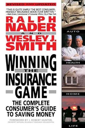 Image du vendeur pour Winning the Insurance Game : The Complete Consumer's Guide to Saving Money mis en vente par GreatBookPricesUK