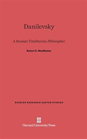 Bild des Verkufers fr Danilevsky: A Russian Totalitarian Philosopher zum Verkauf von GreatBookPricesUK