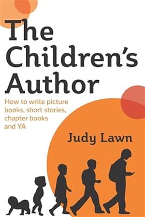 Seller image for The Children's Author: How to Write Picture Books, Short Stories, Chapter Books and YA for sale by GreatBookPricesUK