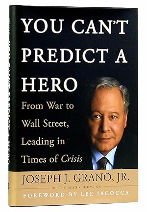 Seller image for You Can't Predict a Hero: From War to Wall Street, Leading in Times of Crisis for sale by Black Falcon Books