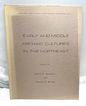 Seller image for Early and Middle Archaic Cultures in the Northeast (Occasional Publications in Northeastern Anthropology, No. 7) for sale by Prestonshire Books, IOBA