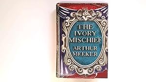 Seller image for The ivory mischief for sale by Goldstone Rare Books