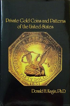 PRIVATE GOLD COINS AND PATTERNS OF THE UNITED STATES