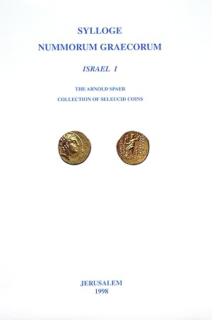 SYLLOGE NUMMORUM GRAECORUM. ISRAEL I: THE ARNOLD SPAER COLLECTION OF SELEUCID COINS