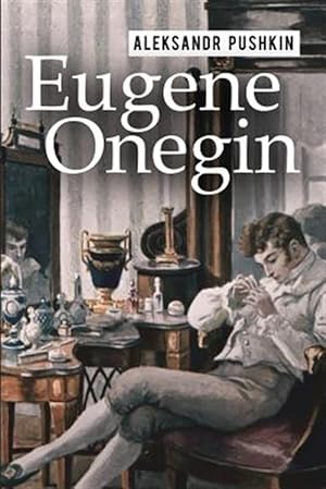 Imagen del vendedor de Eugene Onegin : A Romance of Russian Life in Verse a la venta por GreatBookPricesUK