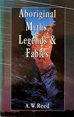 Aboriginal Myths, Legends And Fables