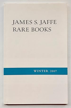 Image du vendeur pour James S. Jaffe Rare Books: Rare Books, Manuscripts, Literature, Poetry. Winter 2007. mis en vente par George Ong Books