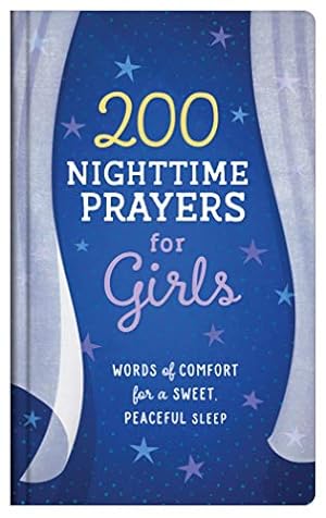Image du vendeur pour 200 Nighttime Prayers for Girls: Words of Comfort for a Sweet, Peaceful Sleep mis en vente par Reliant Bookstore