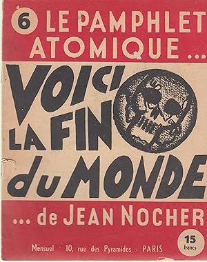 Seller image for Le Pamphlet atomique . Voici la fin du monde . de Jean NOCHER - N 6 for sale by PRISCA