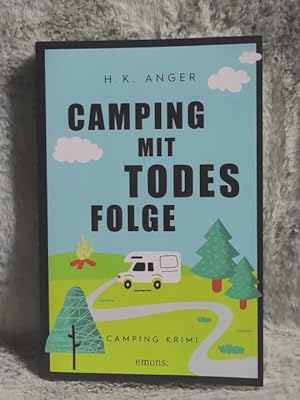 Bild des Verkufers fr Camping mit Todesfolge : Camping Krimi. H.K. Anger zum Verkauf von TschaunersWelt