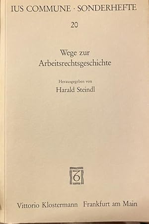 Wege zur Arbeitsrechtsgeschichte. Mit eigenhändige Widmung an Prof. Hans-Peter Benöhr.