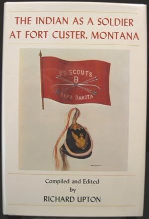 Seller image for The Indian As a Soldier at Fort Custer, Montana for sale by K & B Books