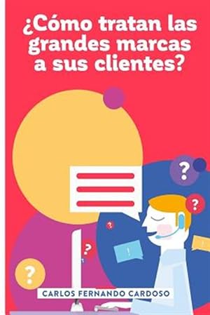 Seller image for Como tratan las grandes marcas a sus clientes? -Language: spanish for sale by GreatBookPricesUK