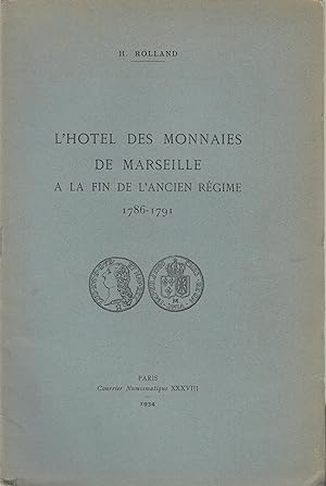 Seller image for H. Rolland. L'Htel des monnaies de Marseille  la fin de l'ancien rgime : 1786-1791. for sale by PRISCA