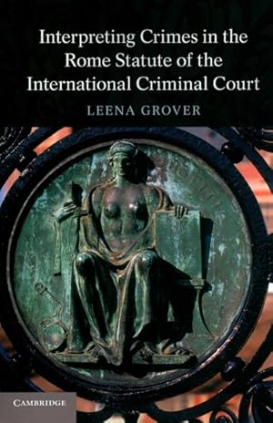 Bild des Verkufers fr Interpreting Crimes in the Rome Statute of the International Criminal Court zum Verkauf von GreatBookPricesUK