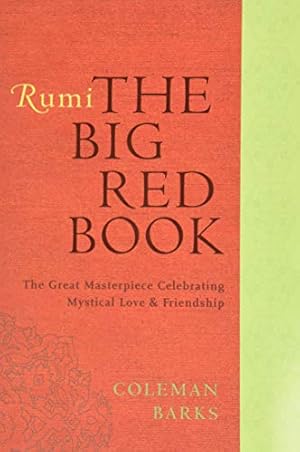 Seller image for Rumi: The Big Red Book: The Great Masterpiece Celebrating Mystical Love and Friendship for sale by -OnTimeBooks-