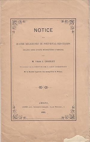 Imagen del vendedor de Notice sur quatre religieuses de Port-Royal-des-Champs exiles dans divers monastres d'Amiens : ; par M. l'abb J. Corblet,. a la venta por PRISCA