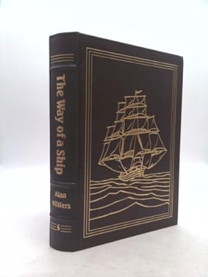 Immagine del venditore per The Way of a Ship: Being Some Account of the Ultimate Development of the Ocean - Going Square Rigged Sailing Vessel, and the Manner of Her Handling, Her Voyage Making, Her Personnel, Her Economics, Her Performance, and Her End. venduto da ThriftBooksVintage