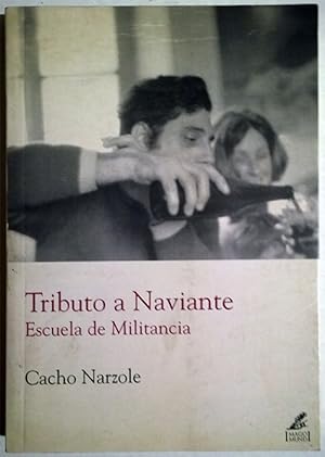 Tributo a Naviante. Escuela de militancia. Política y memoria de los años 70