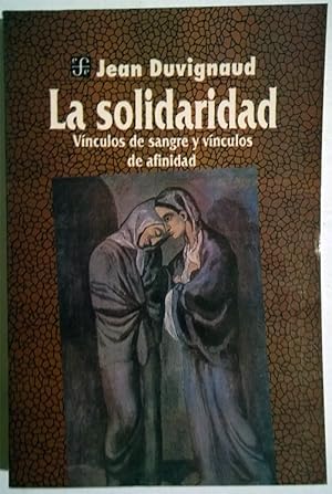 La solidaridad. Vínculos de sangre y vínculos de afinidad