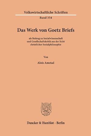 Imagen del vendedor de Das Werk von Goetz Briefs, als Beitrag zu Sozialwissenschaft und Gesellschaftskritik aus der Sicht christlicher Sozialphilosophie a la venta por BuchWeltWeit Ludwig Meier e.K.