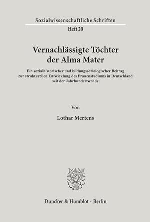 Imagen del vendedor de Vernachlssigte Tchter der Alma Mater. a la venta por BuchWeltWeit Ludwig Meier e.K.