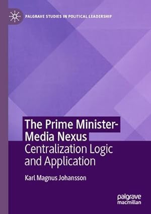 Immagine del venditore per The Prime Minister-Media Nexus : Centralization Logic and Application venduto da AHA-BUCH GmbH