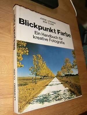 Seller image for Blickpunkt Farbe : ein Handbuch fr kreative Fotografie. Aus d. Engl. bertr. von Bernd Lohse for sale by Dipl.-Inform. Gerd Suelmann
