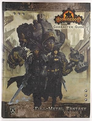 Image du vendeur pour Iron Kingdoms Character Guide: Full Metal Fantasy, Vol. 1 mis en vente par Chris Korczak, Bookseller, IOBA