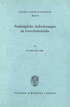 Image du vendeur pour Nachtrgliche Anforderungen an Gewerbebetriebe. mis en vente par BuchWeltWeit Ludwig Meier e.K.