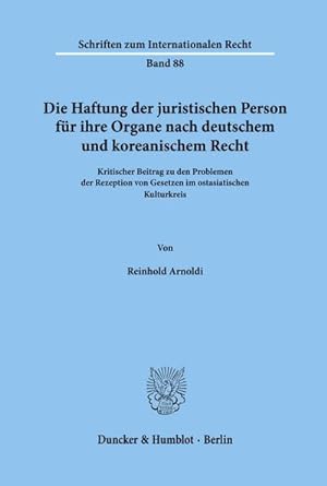 Seller image for Die Haftung der juristischen Person fr ihre Organe nach deutschem und koreanischem Recht. for sale by BuchWeltWeit Ludwig Meier e.K.