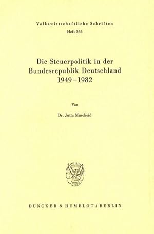 Bild des Verkufers fr Die Steuerpolitik in der Bundesrepublik Deutschland 1949 - 1982. zum Verkauf von BuchWeltWeit Ludwig Meier e.K.