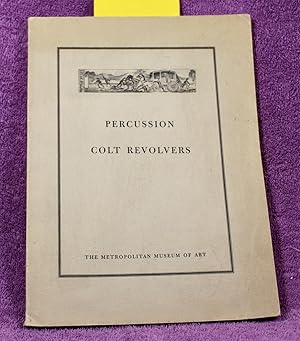 Immagine del venditore per CATALOGUE OF A LOAN EXHIBITION OF PERCUSSION COLT REVOLVERS AND CONVERSIONS 1836 - 1873 venduto da THE BOOK VAULT