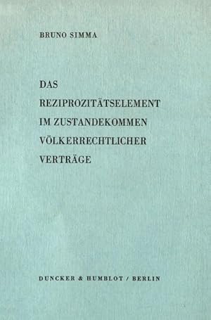 Imagen del vendedor de Das Reziprozittselement im Zustandekommen vlkerrechtlicher Vertrge. a la venta por BuchWeltWeit Ludwig Meier e.K.