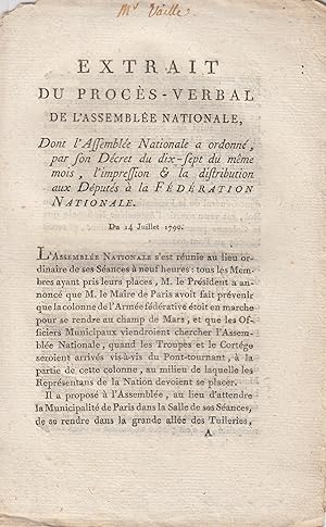 Bild des Verkufers fr Extrait du procs-verbal de l'Assemble nationale dont l'Assemble nationale a ordonn par son dcret du 17 du mme mois, l'impression & la distribution aux dputs  la fdration nationale, du 14 juillet 1790. zum Verkauf von PRISCA