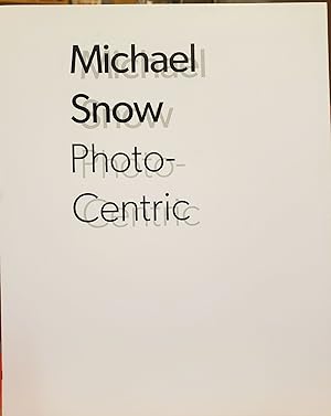 Image du vendeur pour Michael Snow: Photo-Centric mis en vente par Moe's Books