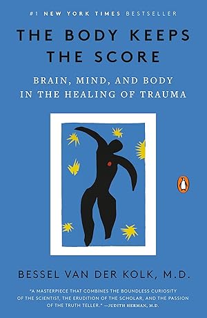 Image du vendeur pour The Body Keeps the Score: Brain, Mind, and Body in the Healing of Trauma mis en vente par -OnTimeBooks-