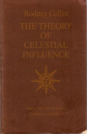 Bild des Verkufers fr THE THEORY OF CELESTIAL INFLUENCE: MAN, THE UNIVERSE, AND COSMIC MYSTERY zum Verkauf von By The Way Books