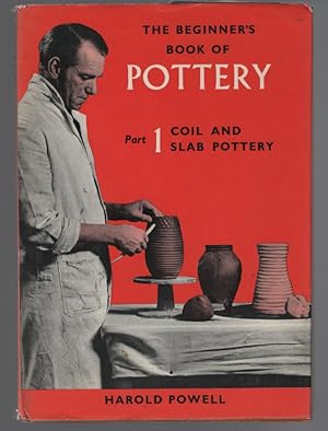 Bild des Verkufers fr The Beginner's Book of Pottery: Part 1 Coil and Slab Pottery zum Verkauf von Turn-The-Page Books
