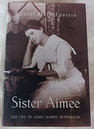 Sister Aimee: The Life of Aimee Semple McPherson