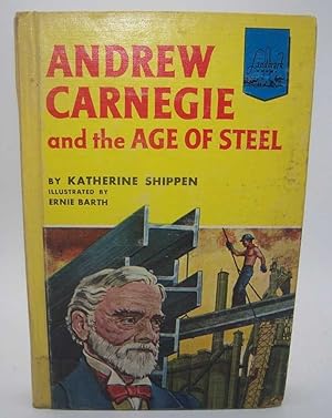 Andrew Carnegie and the Age of Steel (Landmark Books)
