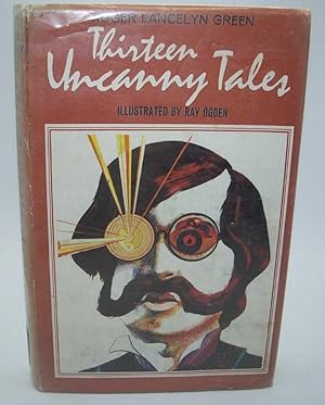 Seller image for Thirteen Uncanny Tales for sale by Easy Chair Books