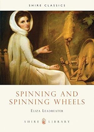 Bild des Verkufers fr Spinning and Spinning Wheels (Shire Album): No. 43 (Shire Library) zum Verkauf von WeBuyBooks