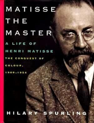 Seller image for Matisse the Master: A Life of Henri Matisse: The Conquest of Colour: 1909-1954 for sale by LEFT COAST BOOKS