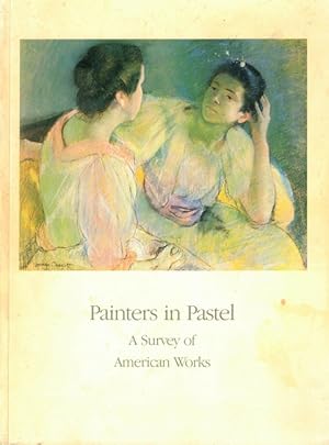 Seller image for Painters in Pastel: A Survey of American Works for sale by LEFT COAST BOOKS