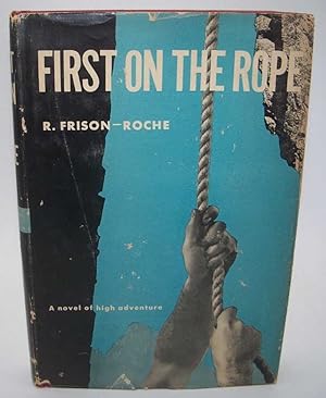 Seller image for First on the Rope: A Novel for sale by Easy Chair Books