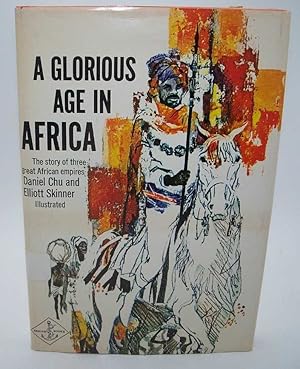 Seller image for A Glorious Age in Africa: The Story of Three Great African Empires for sale by Easy Chair Books