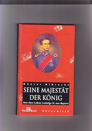 Bild des Verkufers fr Seine Majestt der Knig: aus dem Leben Ludwigs II. von Bayern Ein BR-Buch zum Verkauf von Elops e.V. Offene Hnde