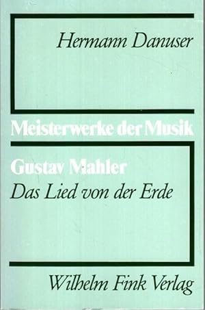 Gustav Mahler, Das Lied von der Erde : [für Rudolf Stephan zum 60. Geburtstag]. Hermann Danuser /...